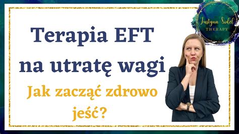 Schudnij z Terapią EFT Terapia EFT na motywację do zdrowego jedzenia i