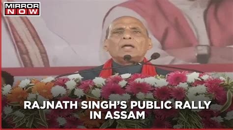 Cong Created A Divide In Assam Says Defence Minister Rajnath Singh Addresses Rally Ahead Of Polls