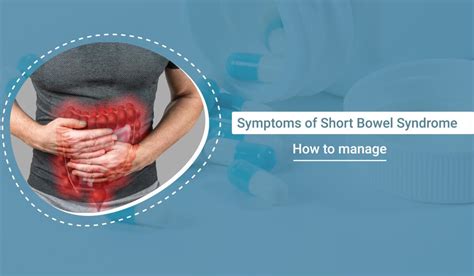 Symptoms Of Short Bowel Syndrome And How To Manage Them