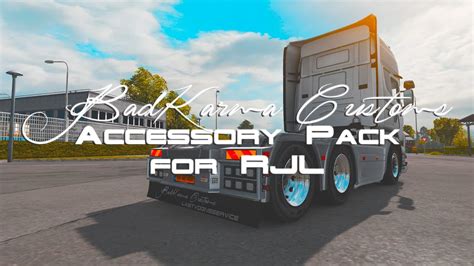 ETS2 Mods V1 43 BadKarma Customs Accessory Pack For RJL Scania ETS2