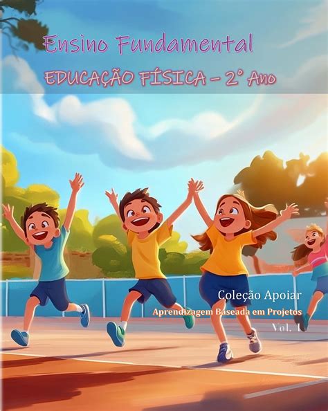 Educação Fisica 2 Ano - Educação Física - 2o Ano - Caderno de Atividades