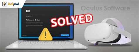 How To Fix Oculus Software Not Installing On Windows Pc Solved Techpout