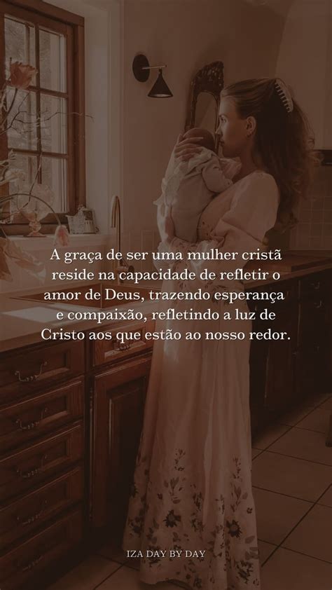 A Graça de Ser uma Mulher Cristã Frases motivacionais cristãs