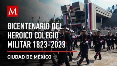 Bicentenario Del Heroico Colegio Militar 1823 2023 Grupo Milenio