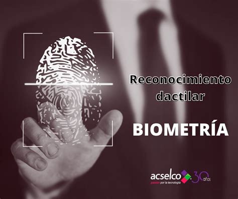 Tecnolog A Biom Trica Acselco Pasi N Por La Tecnolog A