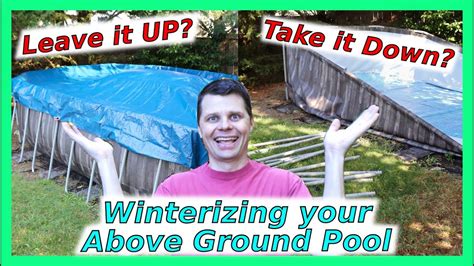 Winterize Above Ground Pool Leave It Up Or Take It Down Youtube