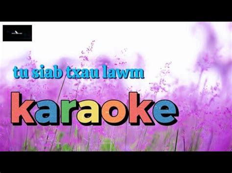 Tu Siab Txau Lawm Karaoke Nkauj Noog Hawj 23 6 2023 YouTube