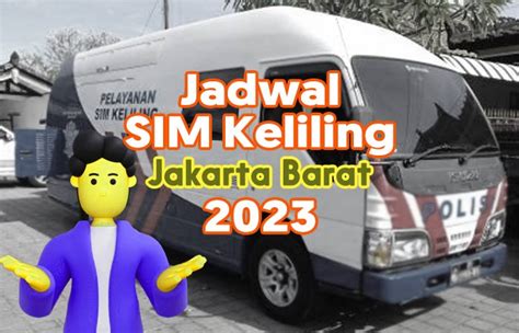 Jadwal Sim Keliling Jakarta Barat Hari Ini Januari Jadwal Sim