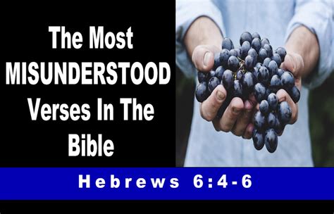 The Most Misunderstood Verses In The Bible Updated Hebrews 6 4 6