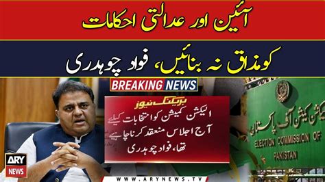 Fawad Chaudhry Slams Ecp For Delaying Meeting On Punjab Elections Youtube