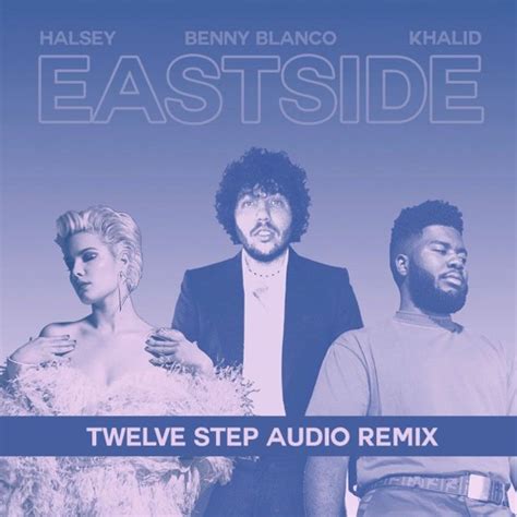 Stream Benny Blanco feat Khalid & Halsey - Eastside (Twelve Step Audio ...