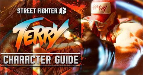 Terry Bogard S Official Character Introduction Guide Video Released For