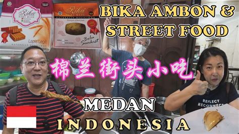 Medan Street Food Bika Ambon Rika Mr Malaka