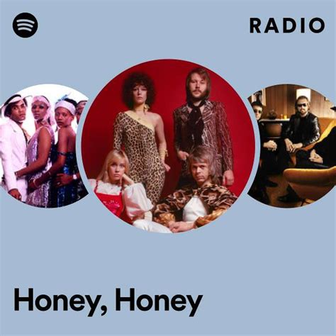 Honey Honey Radio Playlist By Spotify Spotify