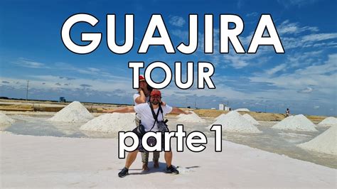 Tour por la Guajira Salinas de Manaure Punta Arcoiris Pilón de