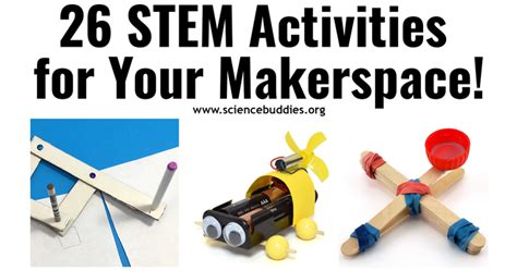 26 Projects to Jump-start Your Makerspace | Science Buddies Blog