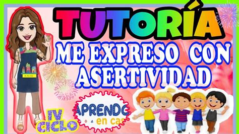 Me Expreso Con Asertividad Tutor A Actividad Iv Ciclo Recursos