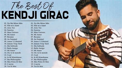 Kendji Girac Plus Grands Succès 2022 Kendji Girac Les Plus Belles