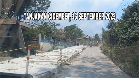 Update Tanjakan Cidempet Jalan Legok Conggeang September