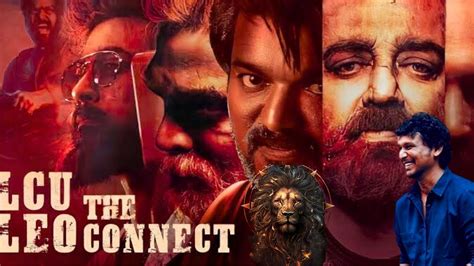 Leo The Lcu Connect Lokesh Kanagaraj Vijay Trailer Kamal