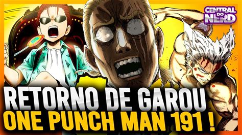 ONE PUNCH MAN 191 O RETORNO DE GAROU E KING VAI FICAR FORTE YouTube