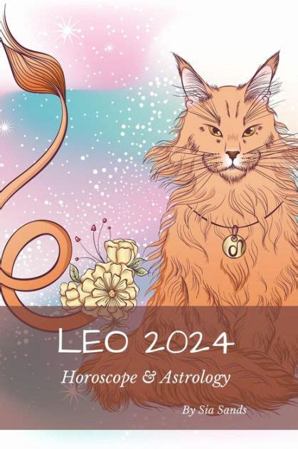 Leo 2024 Horoscope Astrology 2024 Horoscopes Astrology 5 By Sia