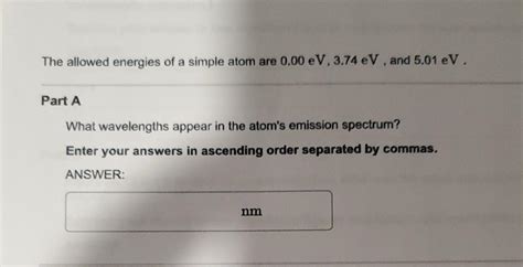 Solved The Allowed Energies Of A Simple Atom Are Chegg