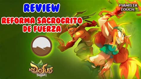 SACRO REFORMADO FULL FUERZA DOFUS TOUCH COMO USAR EL NUEVO SACRO DE