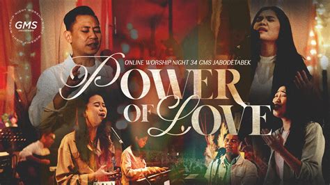 WORSHIP NIGHT 34 2023 GMS JABODETABEK POWER OF LOVE YouTube