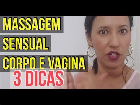 MASSAGEM SENSUAL CORPO E VAGINA 3 DICAS EXCITANTES DIA DOS