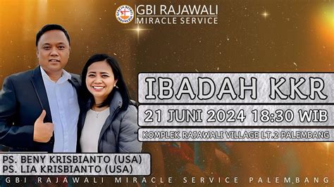 Ibadah KKR GBI Rajawali MS Palembang 21 Juni 2024 Ps Beny Krisbianto