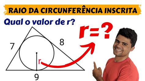 Como Calcular O Raio Da Circunferência Inscrita Em Um Triângulo Youtube