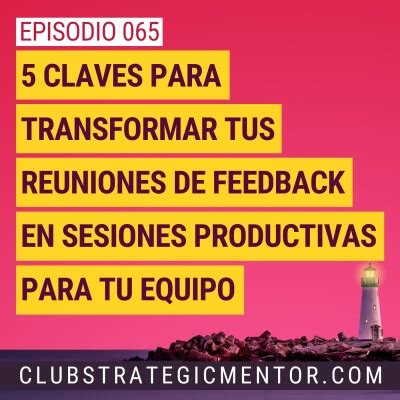 Strategic Mentor Ep065 Cómo convertir tus reuniones en