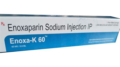 Enoxa K Enoxaparin Injection 60 Mg 0 6 Ml At Rs 642 Piece In Coimbatore