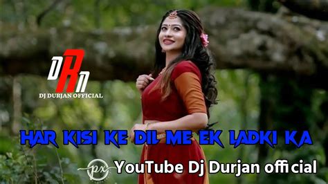 Har Kisi Ke Dil Me Ek Ladki Ka Khayal New Bollywood Song Dj Durjan