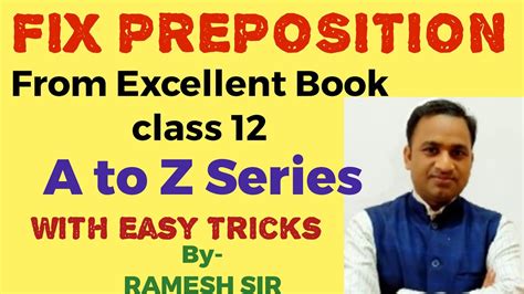 Preposition Part 4 Fix Preposition A To Z Series From Excellent Class 12 Explained By Ramesh