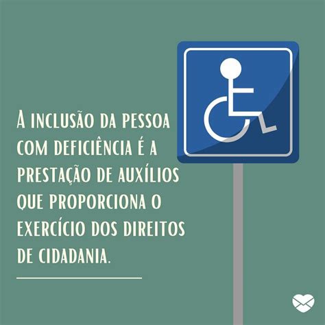Frases Sobre Inclusão De Pessoas Com Deficiência - Frases para inclusão da pessoa com deficiência. Posicione-se