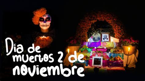 D A De Muertos De Noviembre Youtube