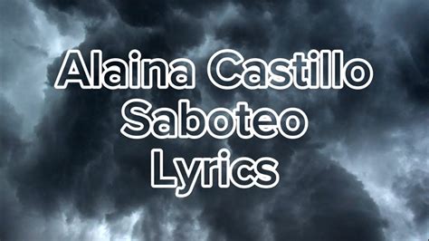 Alaina Castillo Saboteo Lyrics Youtube