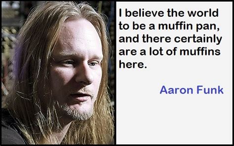 Motivational Aaron Funk Quotes And Sayings Tis Quotes