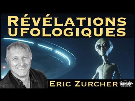 Révélations Ufologiques avec Eric Zurcher YouTube