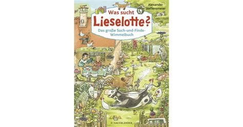 Was Sucht Lieselotte Das Gro E Such Und Finde Wimmelbuch Alexander