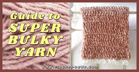 guide  super bulky yarn crochet news