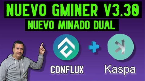 NUEVO GMINER V 3 30 DOBLE Y TRIPLE MINADO CON CONFLUX Y KASPA YouTube