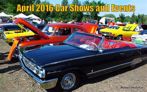 MyStarCollectorCar Presents the APRIL 2016 CAR SHOWS AND EVENTS Page ...