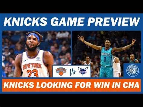 New York Knicks Vs Charlotte Hornets Game Preview Youtube