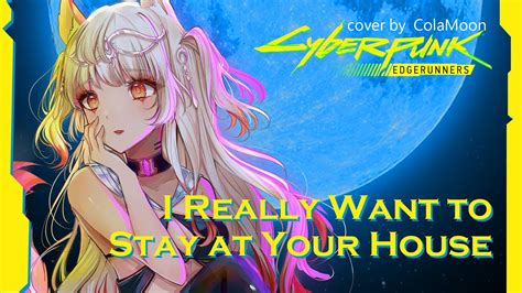 【cyberpunk Edgerunners】i Really Want To Stay At Your House By Rosa Walton Cover By 可樂月月