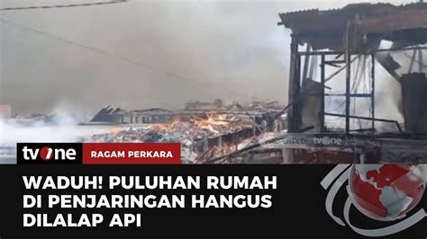 Puluhan Rumah Di Kapuk Muara Hangus Dilalap Api Ragam Perkara TvOne