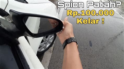 Tips Perbaiki Spion Mobil Patah Uda Kelar Youtube