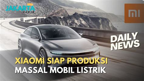 Xiaomi Akan Produksi Mobil Listrik Secara Massal Pada